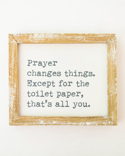 Prayer Changes Everything Framed Quote