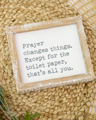 Prayer Changes Everything Framed Quote